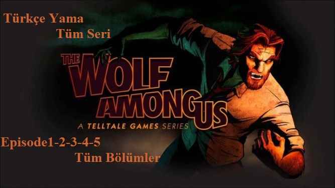 The Wolf Among Us Turkish Patch Download + 1-2-3-4-5 Full Series