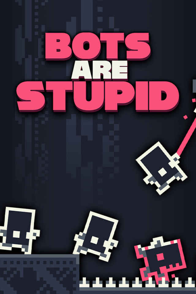Bots Are Stupid Download – Full PC