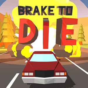 Brake To Die Apk Download – Full Mod Money Cheat v0.85.4