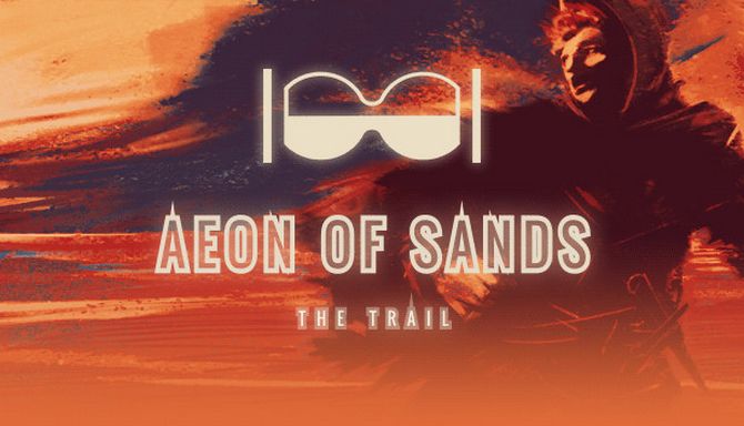Download Aeon of Sands The Trail