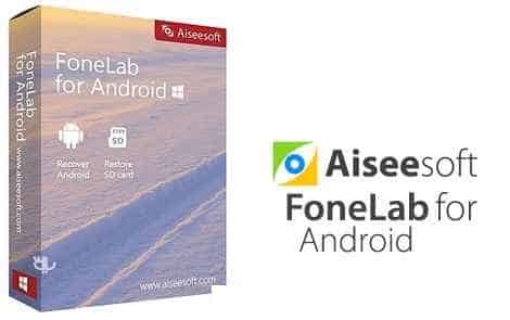 Download Aiseesoft FoneLab for Android – Full v3.1.26 Recover Data