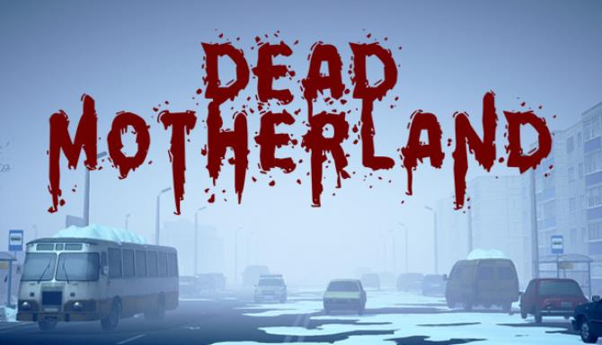 Download Dead Motherland Zombie – Full Co-op