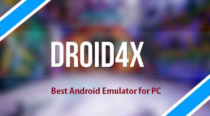 Download Droid4X Full – Free Android PC Program Emulator