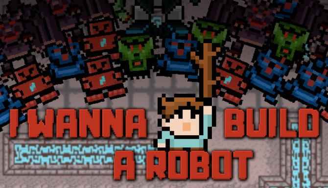 Download I Wanna Build a Robot – Full PC