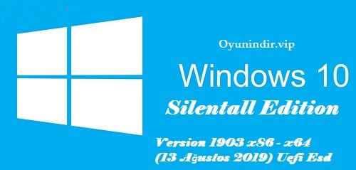 Download Windows 10 Silentall Edition – Turkish – 32/64 Bit + UEFI