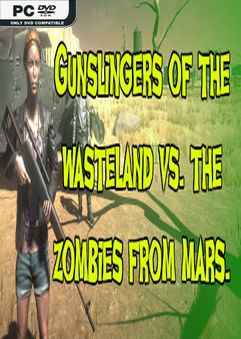 Gunslingers Of The Wasteland VS The Zombies Form Mars Download – Full PC