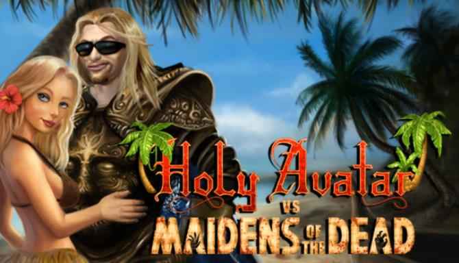 Holy Avatar vs.  Download Maidens of the Dead – Full PC