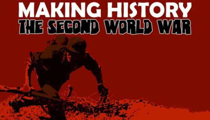 Making History The Second World War Download – Full PC