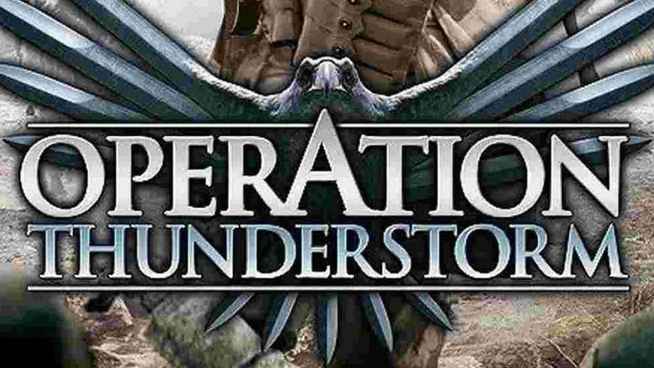 Operation Thunderstorm Download – Full + Installation
