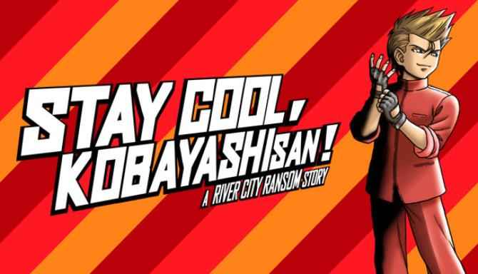 STAY COOL, KOBAYASHI SAN!  Download A RIVER CITY RANSOM STORY