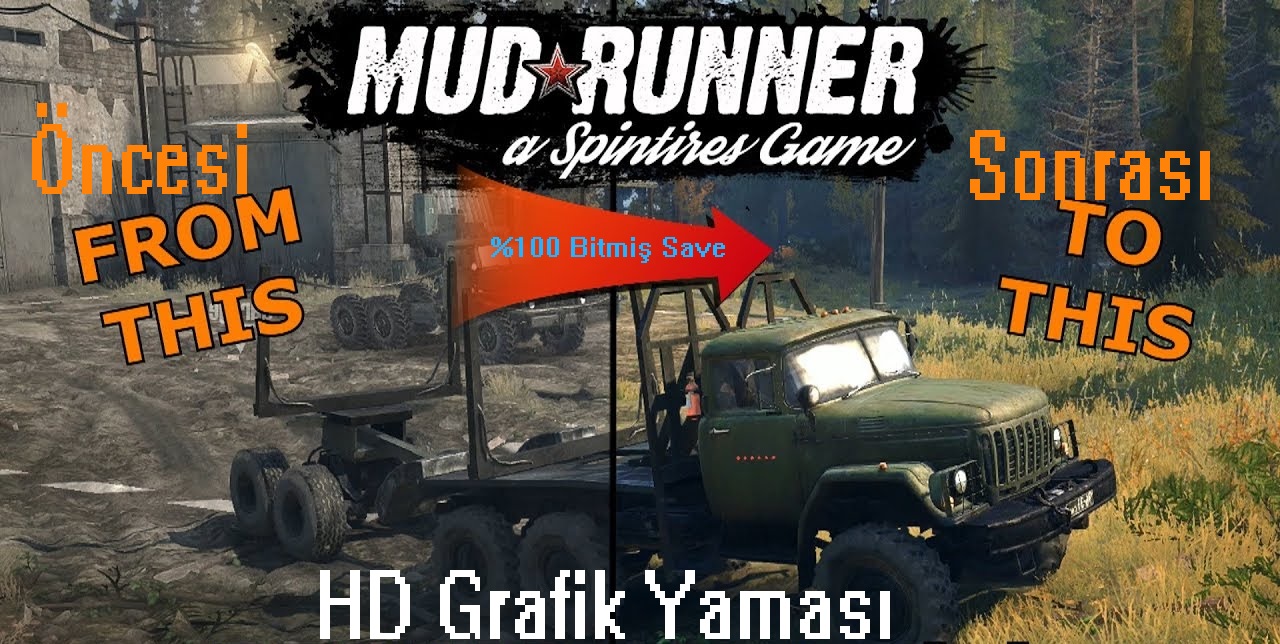 Spintires MudRunner 100% Finished Save + HD Graphics Mod Download
