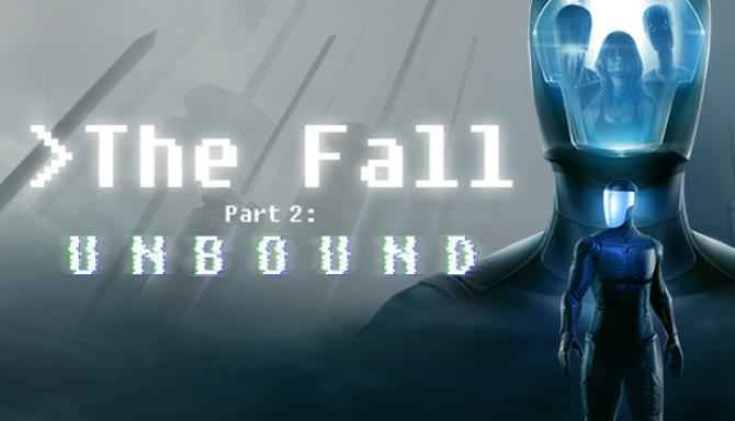 The Fall Part 2 Unbound Download – Full PC