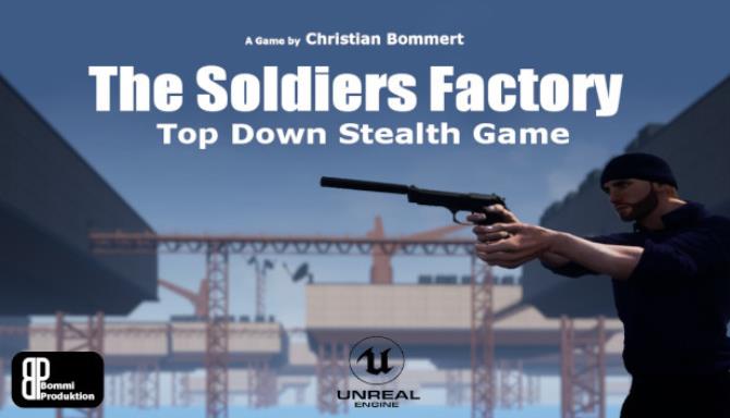 The Soldiers Factory Download – Full