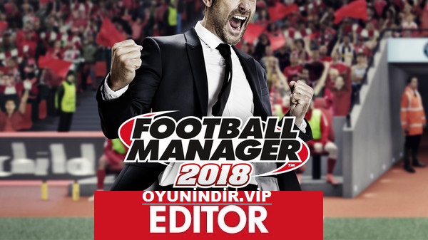 Football Manager 2018 Editor Download Full Turkish – FM 18 Editor